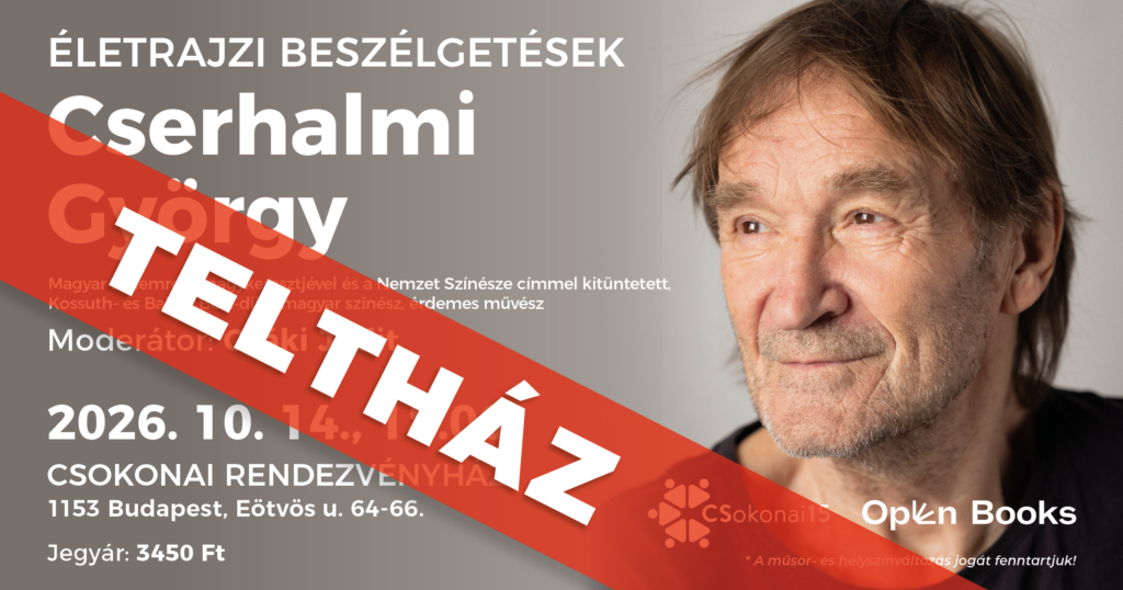 Az esemény internetes reklámképe, bal oldalán a leíráson föntről lefelé futó piros sávban nagybetűkkel a teltház felirat. Jobb oldalon Cserhalmi portréja, félprofilból, balra néz.