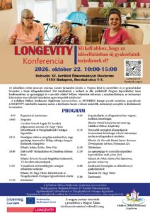 A LONGEVITY konferencia plakátja. A felső részen egy idősellátási intézményben készült fotó látható, amelyen gondozottak és gondozók beszélgetnek. A plakát szerint a konferenciát 2026. október 22-én 10 és 15 óra között rendezik meg a XV. Kerületi Önkormányzat dísztermében. A programban előadások és kerekasztal-beszélgetés szerepel az idősellátás helyzetéről, a nemzetközi jó gyakorlatokról, valamint az egészségügyi és szociális ellátás együttműködéséről. A plakáton QR-kód és a szervező, a Lélekben Otthon Közhasznú Alapítvány logói is láthatók.